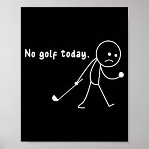 Funny No Golf Today,rain,golf Lover Funny Gift Tee Poster