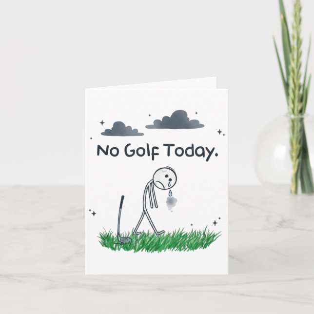 Funny No Golf Today Sad Stickman Golfer Golfers Me Card (Front)
