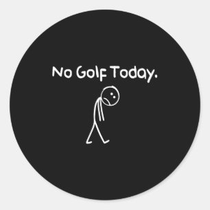 Funny No Golf Today Sad Stickman Golfer Golfers Me Classic Round Sticker