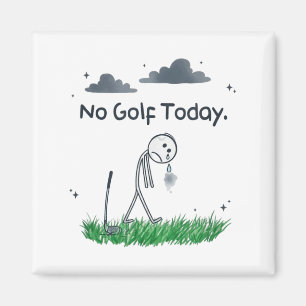 Funny No Golf Today Sad Stickman Golfer Golfers Me Magnet
