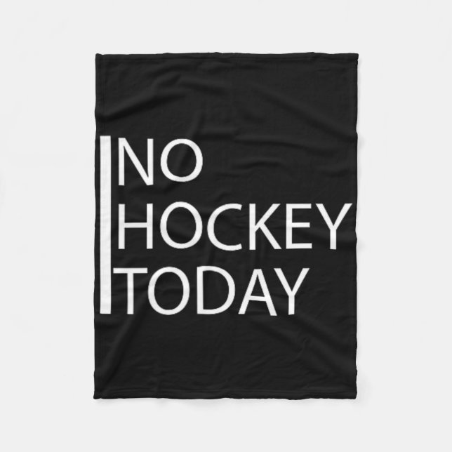 Funny No Hockey Today _1  Fleece Blanket (Front)