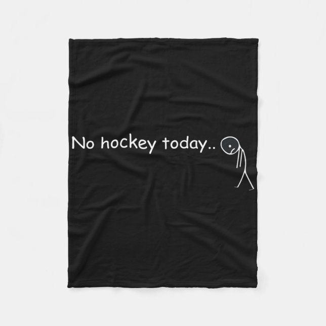 Funny No Hockey Today _5  Fleece Blanket (Front)