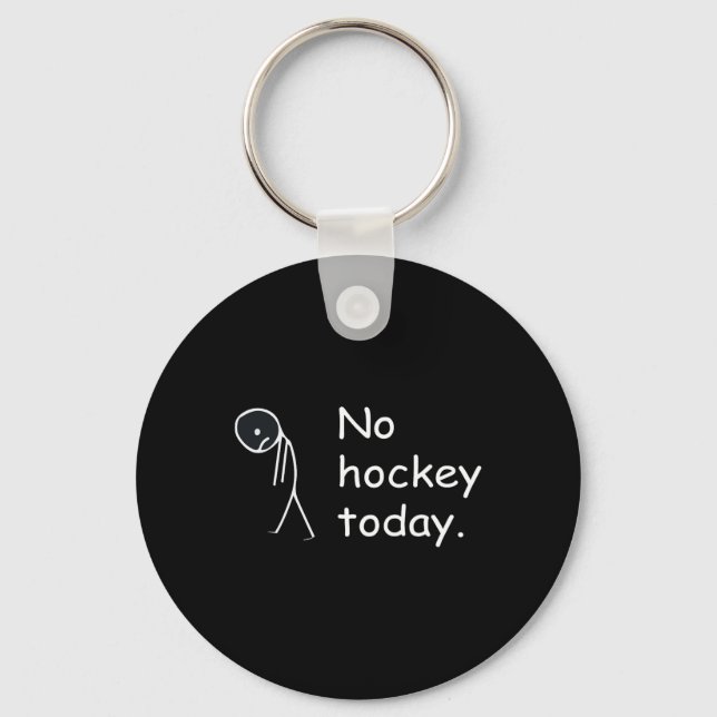 Funny No Hockey Today!  Key Ring (Front)
