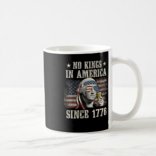 Funny No Kings In America Since 1776 4th Of July M Coffee Mug