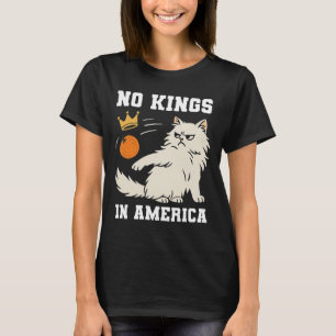 Funny No Kings In America T-Shirt
