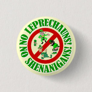 Funny no leprechauns St Patrick's day 3 Cm Round Badge
