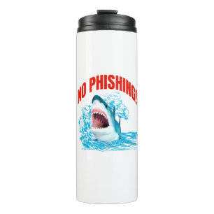 Funny No Phishing Shark Thermal Tumbler