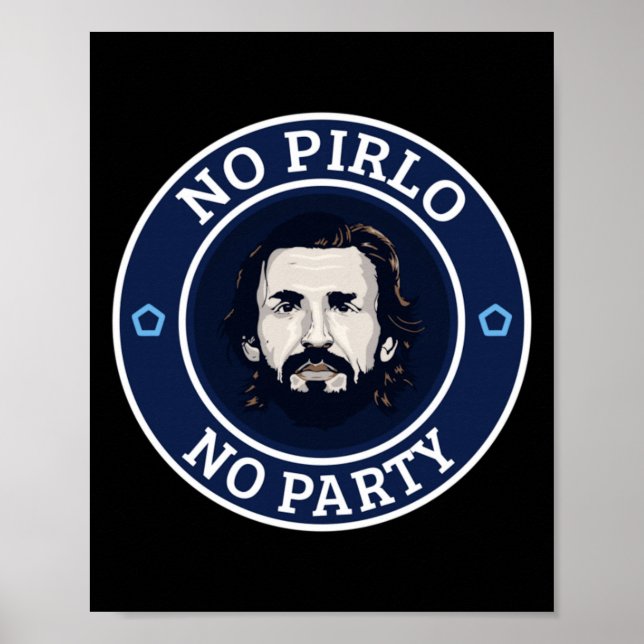 Funny No Pirlo No Party Poster (Front)