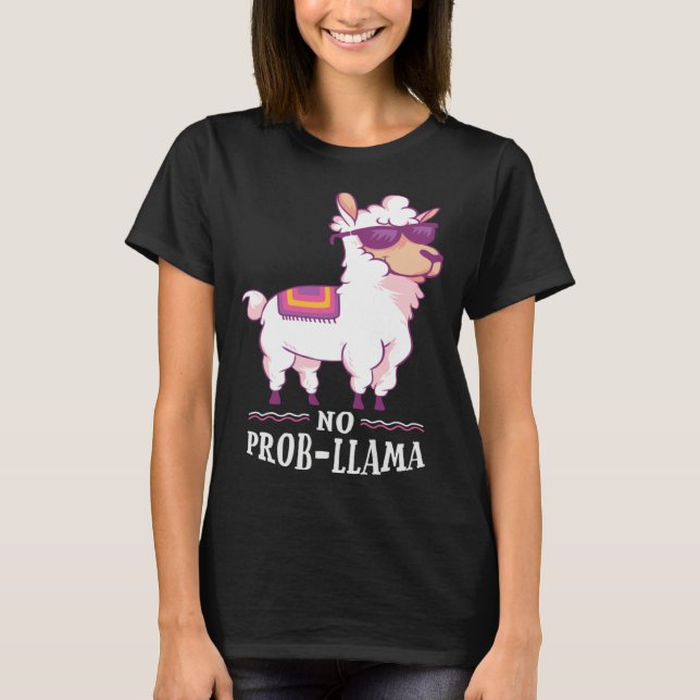 Funny No Prob-Llama Alpaca Lover T-Shirt (Front)