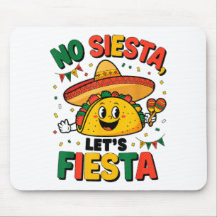 Funny No Siesta Lets Fiesta Cinco Mayo Taco Men Bo Mouse Pad