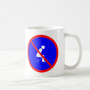 Funny No Sitting On Toilet Sign Cup