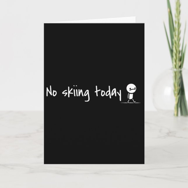 Funny No Skiing Today 1  Card (Front)