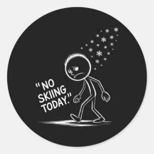 Funny No Skiing Today _1 Classic Round Sticker