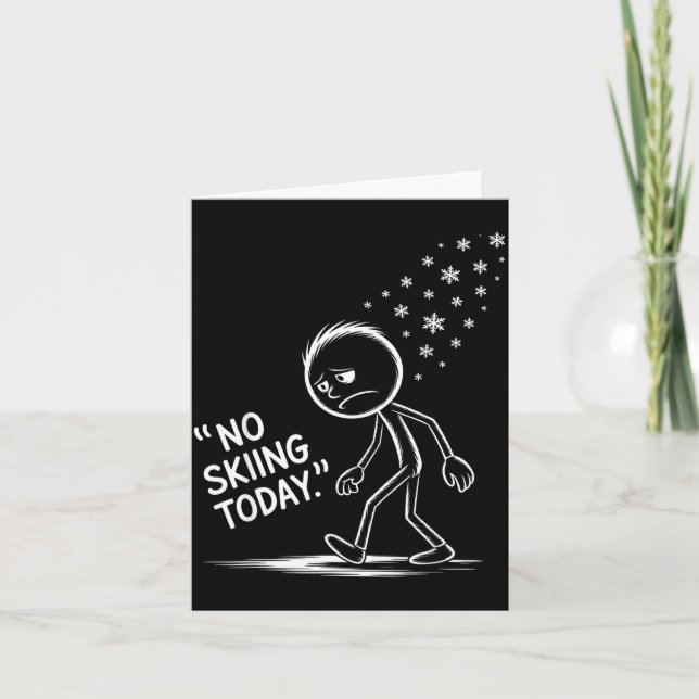 Funny no skiing today  card (Front)