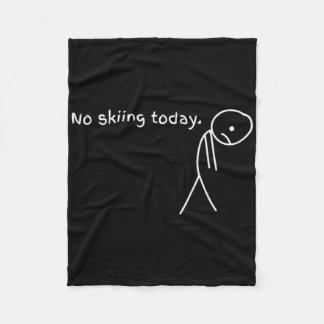 Funny No Skiing Today  Fleece Blanket