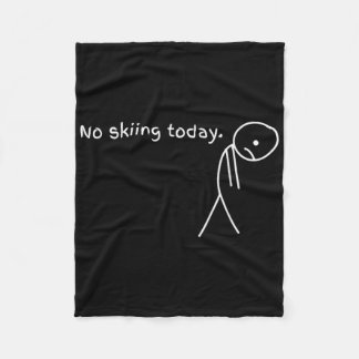 Funny No Skiing Today Fleece Blanket