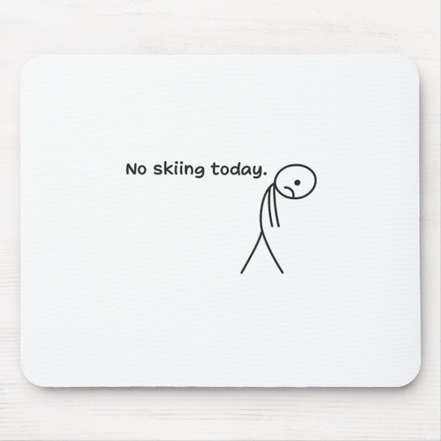 Funny No Skiing Today  Mouse Pad (Front)