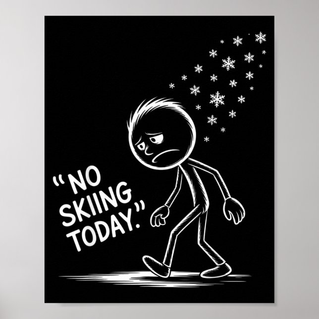 Funny no skiing today  poster (Front)