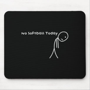 Funny No Softll Today For Softll Lovers Players Fa Mouse Pad