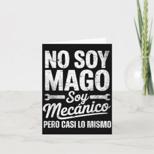 Funny No Soy Mago Soy Mecánico Car Mechanic Spani- Card
