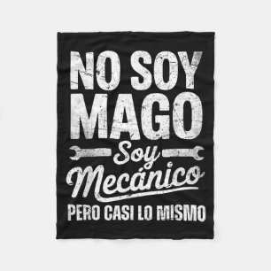 Funny No Soy Mago Soy Mecánico Car Mechanic Spani- Fleece Blanket