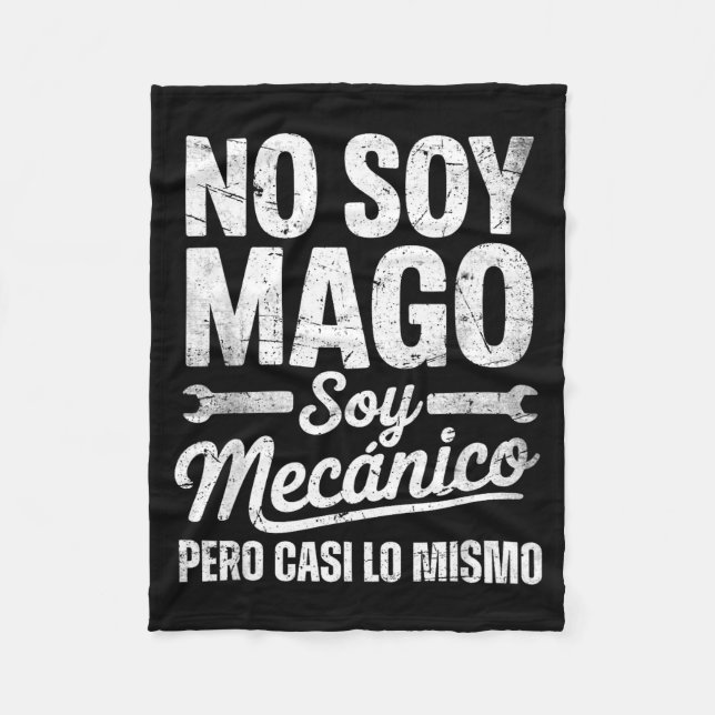 Funny No Soy Mago Soy Mecánico Car Mechanic Spani- Fleece Blanket (Front)