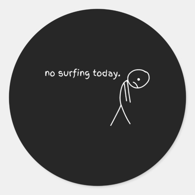 Funny No Surfing Today  Classic Round Sticker (Front)