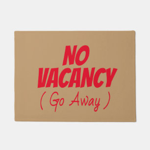 Funny No Vacancy Go Away Doormat