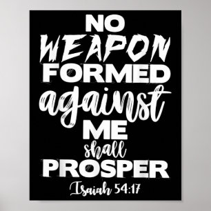 Funny No Weapon Formed Againsr Me Shall Prosper Is Poster