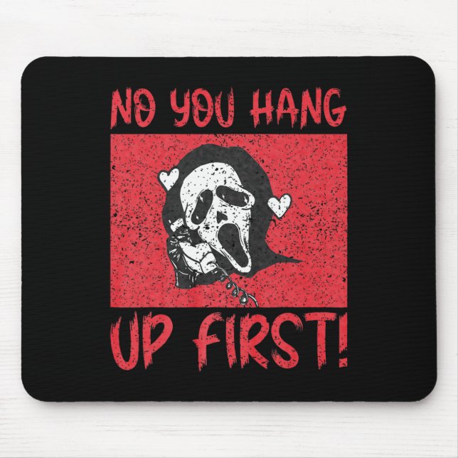 Funny No You Hang Up First Gho-st Calling Hello Ha Mouse Pad (Front)