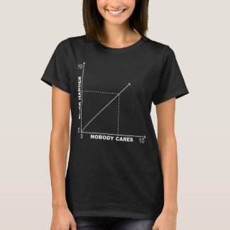 Funny Nobody Cares Work Harder Diagram Chart T-Shirt