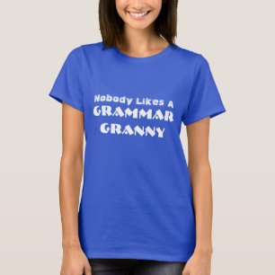 Funny "Nobody Likes A Grammar Granny" T-Shirt