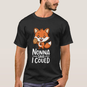 Funny Nonna Said I Could Cute Fox Toddler Grandma T-Shirt