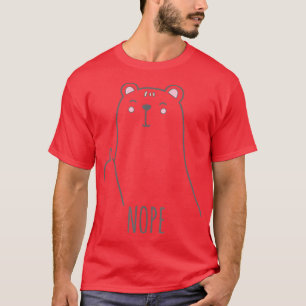 Funny Nope bear saying, bear middle finger stateme T-Shirt