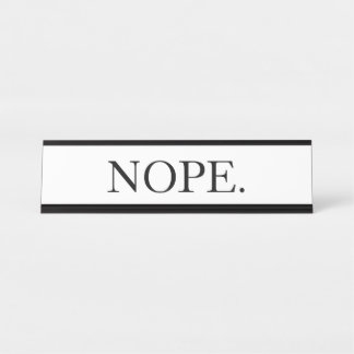 Funny Nope Desk Name Plate