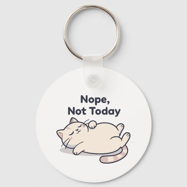 Funny “Nope, Not Today” 2026– Lazy Cat Key Ring (Front)