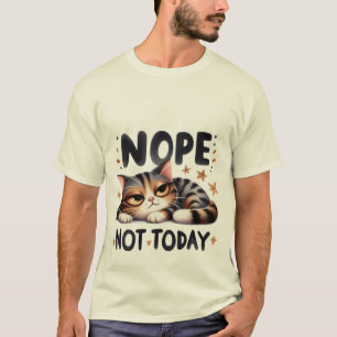 Funny "Nope Not Today" Lazy Calico Cat 😴🐈 T-Shirt
