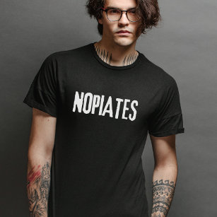 Funny Nopiates Opiates Drugs Addiction Awareness T-Shirt