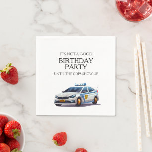 Funny Not a Good Birthday Party Until Cops Show Up Napkin