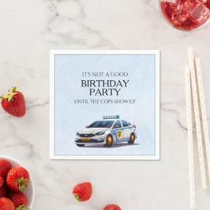 Funny Not a Good Birthday Party Until Cops Show Up Napkin