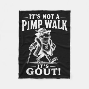 Funny Not A Pimp Walk Gout Frog Meme Sarcastic Fleece Blanket