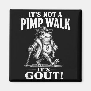Funny Not A Pimp Walk Gout Frog Meme Sarcastic Magnet