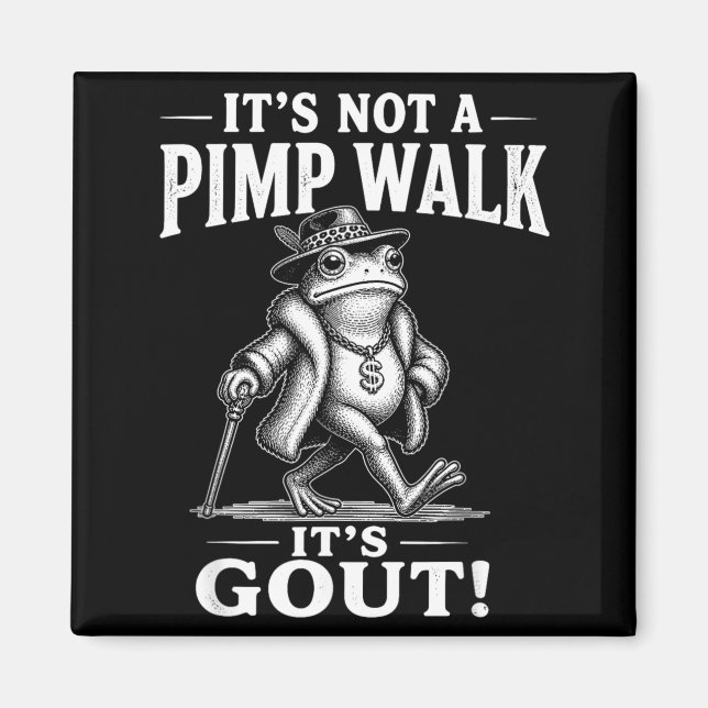 Funny Not A Pimp Walk Gout Frog Meme Sarcastic Magnet (Front)