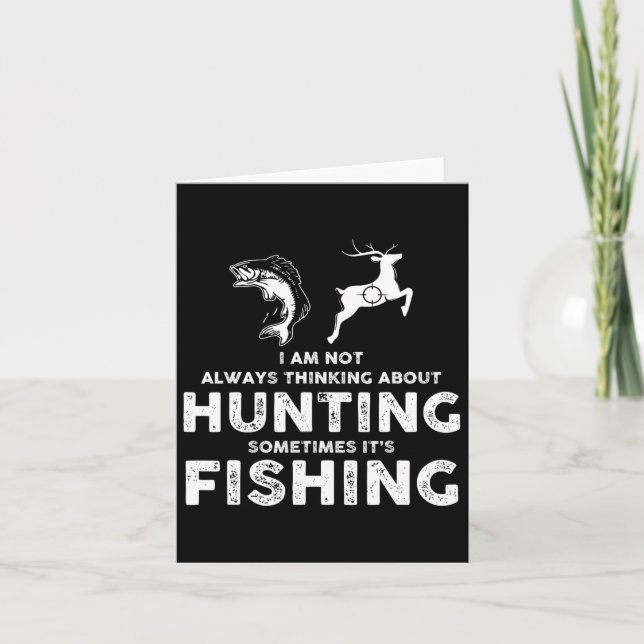 Funny Not Always Thinking About Hunting Sometimes  Card (Front)