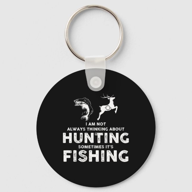 Funny Not Always Thinking About Hunting Sometimes  Key Ring (Front)
