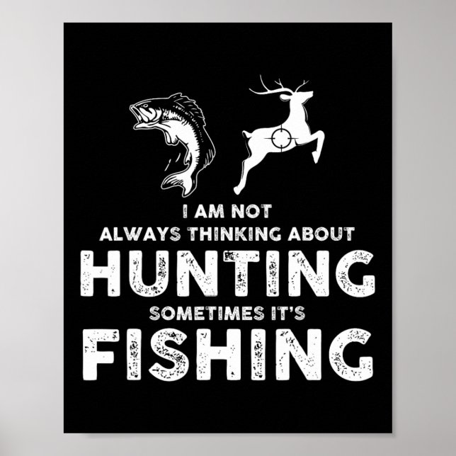 Funny Not Always Thinking About Hunting Sometimes  Poster (Front)