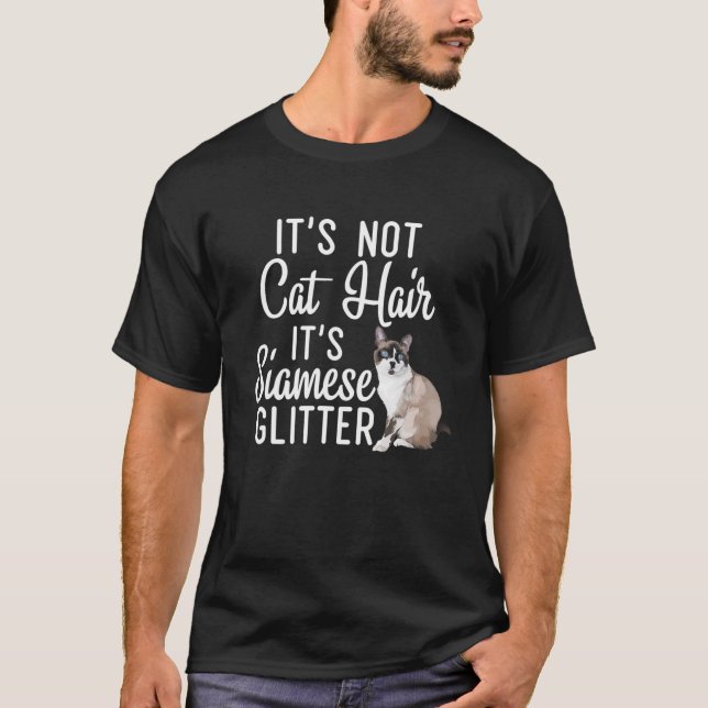 Funny Not Cat Hair It's Siamese Glitter Cat Mom Da T-Shirt (Front)
