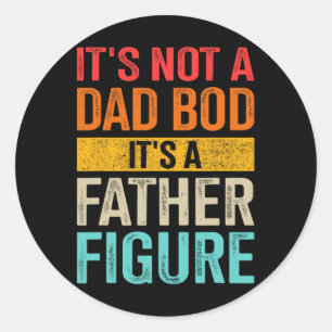 Funny Not Dad Bod Father Figure For Fathers Day Bi Classic Round Sticker
