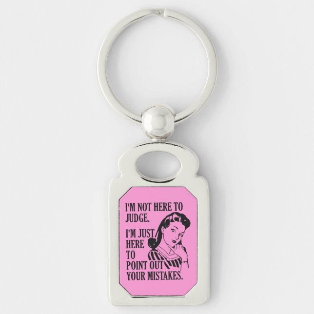 Funny “Not Here To Judge” custom colour key chain (Front)