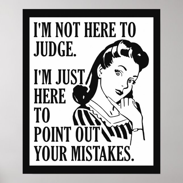Funny “Not Here To Judge” poster (Front)